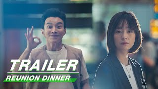 Official Trailer Reunion Dinner  团圆饭  iQiyi [upl. by Aerehs]