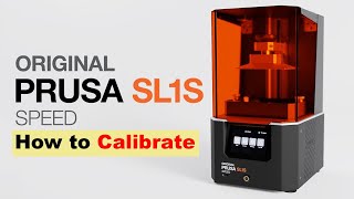 How to Calibrate Prusa SL1S Speed Printer  3D PRINTER [upl. by Sibilla]