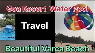 Goa Resort and Beach ll Ytvideos ll Fun ll Adventure [upl. by Coke]