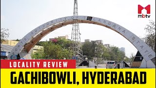 Locality Review Gachibowli Hyderabad MBTV LocalityReview [upl. by Fidole16]