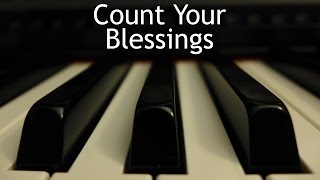 Count Your Blessings  piano instrumental hymn [upl. by Nilek]