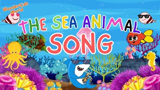 The Sea Animal Song  Sea Animal Songs  Animal Songs  WonderKids World Songs for Children [upl. by Akihsan37]