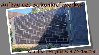 Aufbau des Balkonkraftwerkes  ZaunPV Hoymiles HMS16004T [upl. by Elletsirk]