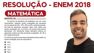 ENEM 2018 Os alunos da disciplina de estatística em um curso universitário realizam quatro avaliaçõe [upl. by Novelc]