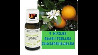 VOS 5 HUILES ESSENTIELLES INDISPENSABLES [upl. by Shanly]