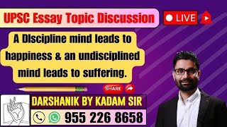 UPSC CSE Main Essay Paper 2025 Topic A Discipline mind happiness amp an undisciplined mind suffering [upl. by Ahsenar]