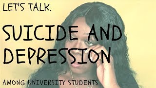 SUICIDE AND DEPRESSION AMONG UNIVERSITY STUDENTS [upl. by Lrae]