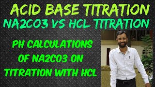 L10  pH calculation of Titration of Na2CO3 vs HCl  Polyequivalent Bases  Part 2 [upl. by Palestine517]