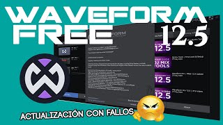 WAVEFORM FREE 125  LO BUENO Y LO MALO DE ESTA ACTUALIZACIÓN [upl. by Finnigan940]