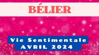 Bélier Amour Avril 2024 [upl. by Haorbed]