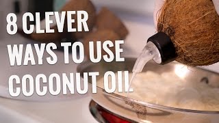 8 Clever Ways to Use Coconut Oil [upl. by Annorah]