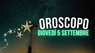 Oroscopo e classifica di Giovedì 5 Settembre [upl. by Marx437]