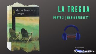 La Tregua  Mario Benedetti  Audiolibro  Parte 2 [upl. by Salokin]