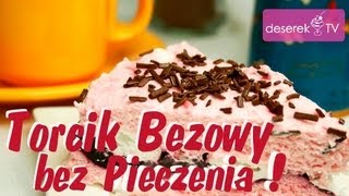 Torcik Bezowy bez pieczenia  DeserekTV [upl. by Nette]