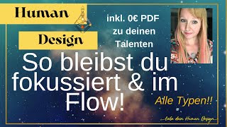 Dein Workflow  ARBEITSFLOW im Human Design  ALLE TYPEN So arbeitest amp fokussierst du dich besser [upl. by Yerhpmuh]