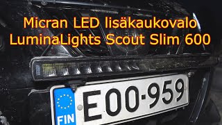 Nissan Micra LED lisäkaukovalo LuminaLights Scout Slim 600 [upl. by Macdermot727]