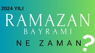 2024 yılı Ramazan Bayramı ne zaman ramazanbayramı dinigünler alwaysİSLAM [upl. by Hannan]