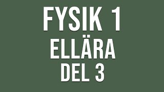 Fysik 1  Ellära del 3 av 4 [upl. by Abigail]