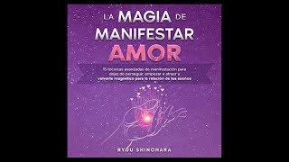 La Magia de Manifestar Amor Audiolibro 🎧 de Ryuu Shinohara [upl. by Meir]