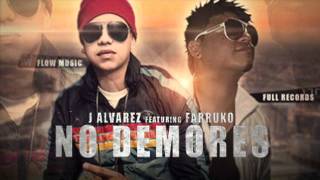 J Alvarez ft Farruko  No Demores Oficial REGGAETON 2012 [upl. by Agnola944]