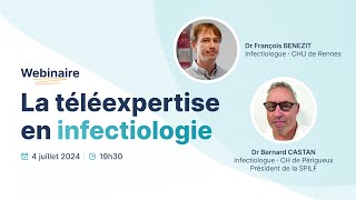 Webinaire  La téléexpertise en infectiologie avec Dr Castan et Dr Bénézit [upl. by Anileuqcaj]