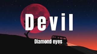 Diamond Eyes – DevilLyrics [upl. by Urial]