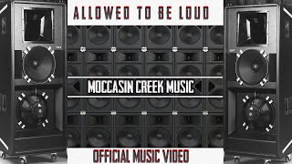 Moccasin Creek  Allowed To Be Loud Official Music Video [upl. by Schilling]