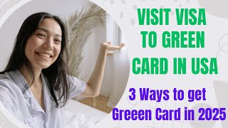 Visit Visa to Green Card  USA Immigration [upl. by Adriell]