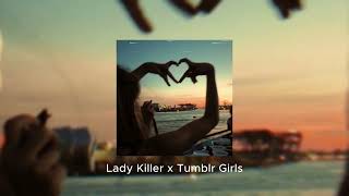 Lady Killers x Tumblr Girls Edit Audio [upl. by Patsy85]