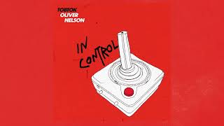 Tobtok Oliver Nelson  In Control Official Audio [upl. by Eissak]