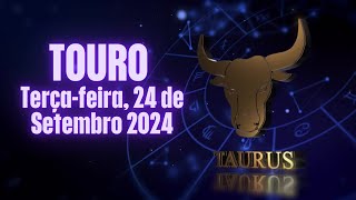 TOURO ♉️ TERÇAFEIRA 24 de SETEMBRO de 2024  Horóscopo ♉️❤️️❤️️ [upl. by Pucida683]