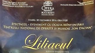 PREMIERA  OPERETA LILIACUL  30122016 [upl. by Nomi]