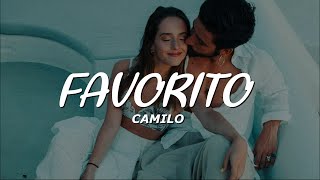 Camilo  Favorito LETRA [upl. by Adnorhs]