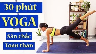 Yoga giảm cân 30 phút Vinyasa Yoga săn chắc toàn thân  Yoga Tại Nhà  Yogi Mom [upl. by Enialb632]