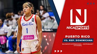 📡 EN VIVO 🏀 Baloncesto Internacional  Puerto Rico 🆚️ R Dominicana  Centrobasket U17 Femenil [upl. by Rebmyk]