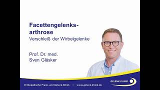 Facettengelenksarthrose Verschleiß der Wirbelgelenke – Prof Dr Sven Gläsker [upl. by Bilat]