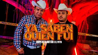 YA SABEN QUIÉN FUI  GRUPO DELTA NORTEÑO X PITYN TOYS VIDEO OFICIAL [upl. by Saerdna]