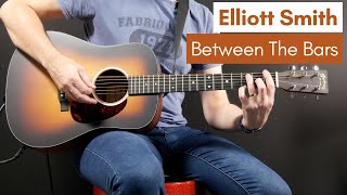 Between The Bars  Elliott Smith Guitar Cover [upl. by Tiffy]