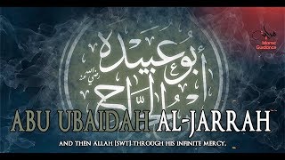 Abu Ubaidah Ibn Al Jarrah RA [upl. by Ikey]