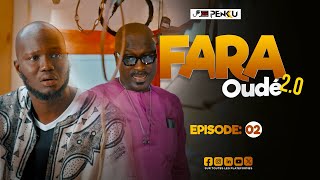 FARA OUDÉ 20 EPISODE 02 [upl. by Golda]