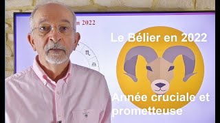 Le Bélier signe ou ascendant en 2022 Année cruciale et prometteuse [upl. by Notsur]