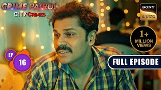 Andhkaar  Crime Patrol  City Crimes  Ep 16  Full Episode  5 Aug 2024 [upl. by Favin]