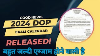 GOOD NEWS DOP 2024 EXAM CALENDERRELEASED [upl. by Gal]