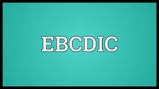 EBCDIC Meaning [upl. by Beasley]