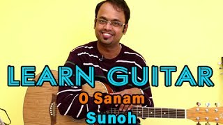 O Sanam Guitar Lesson  Sunoh  Lucky Ali [upl. by Even508]