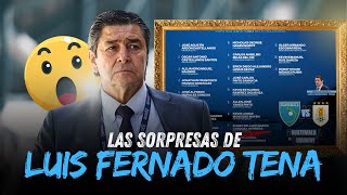 Luis Fernando Tena Da Sorpresas En La Convocatoria Para Enfrentar a Uruguay [upl. by Catharine653]