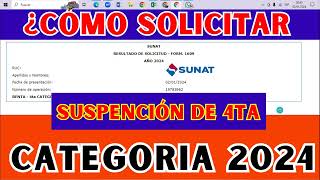 SUNAT ACTUAL CÓMO SOLICITAR LA SUSPENSIÓN DE RENTA DE CUARTA CATEGORIA 2024 [upl. by Nahor]