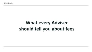 What every Adviser should tell you about fees [upl. by Thalia]