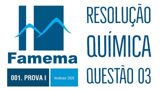 FAMEMA 2020  Questão 03  Química  Resolução [upl. by Kress]