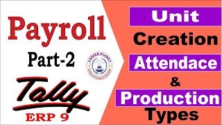 Payroll Units Attendance and Production Types in Tally Class2  Payroll in Tally ERP 9 Part110 [upl. by Areema673]